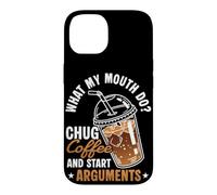 WHAT MY MOUTH DO? CHUG Coffee and Start Debates Case for iPhone 14
