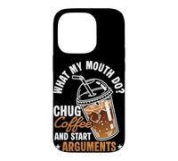 WHAT MY MOUTH DO? CHUG Coffee and Start Debates Case for iPhone 14 Pro