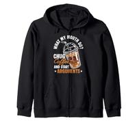 WHAT MY MOUTH DO? CHUG Coffee and Start Debates Zip Hoodie