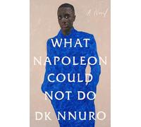 What Napoleon Could Not Do: A Novel