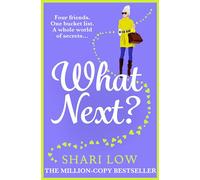 What Next?: A laugh-out-loud novel from #1, MULTI-MILLION COPY BESTSELLER Shari Low (The Carly Cooper Series, 3)