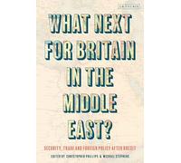 What Next for Britain in the Middle East?: Security, Trade and Foreign Policy after Brexit