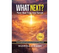 WHAT NEXT?: Now that You Are Saved