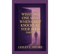 What No One Says When Grief Knocks At Your Door Part 2