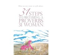 What no one seems to talk about:: 31 Steps to becoming a Proverbs 31 woman