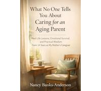 What No One Tells You About Caring for an Aging Parent: Real-Life Lessons, Emotional Survival, and Practical Wisdom From 14 Years as My Mother’s Caregiver