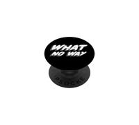 What No Way | Work Mechanic Contractor Build PopSockets Adhesive PopGrip
