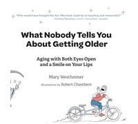 What Nobody Tells You About Getting Older
