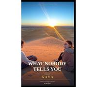 What Nobody Tells You: Written For Kaya