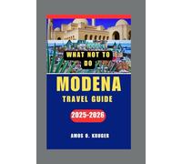 WHAT NOT TO DO MODENA TRAVEL GUIDE 2025-2026