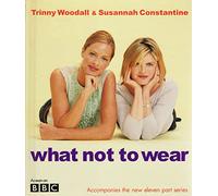What Not To Wear: Trinny & Susannah (E)