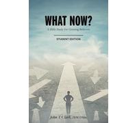 What Now?: A Bible Study for Growing Believers Student Edition