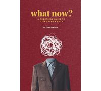 What Now?: A Practical Guide to Life After a Cult