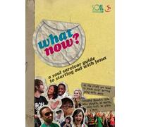What Now?: A Soul Survivor Guide on Starting Out with Jesus