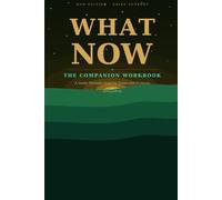 What Now: The Companion Workbook