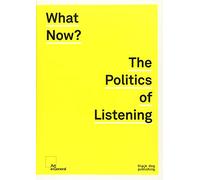 What Now? The Politics of Listening