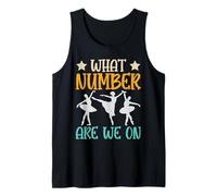 What Number are We On Dance Mom Tank Top