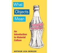 What Objects Mean: An Introduction to Material Culture