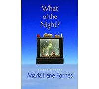 What of the Night?: Selected Plays