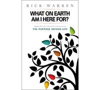 What on Earth Am I Here For? Purpose Driven Life