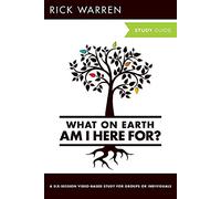 What On Earth Am I Here For? Study Guide (The Purpose Driven Life) by Warren, Rick (2012) Paperback