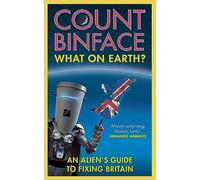 What On Earth?: An alien's guide to fixing Britain