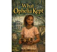 What Ophelia Kept: A Louisiana Creole Story (The Light Keeper Legends)