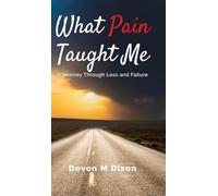 What Pain Taught Me: A Journey Through Loss and Failure