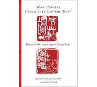 What Painter Could Ever Capture This?: Poetry of the Four Lings of Song China