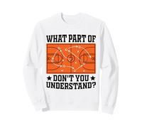 What Part Of Basketball Play Don't You Understand Coach Sweatshirt