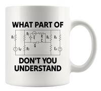 What Part Of Don’t You Understand Electrical Engineering Gifts Funny Sarcastic Electrical Engineer Student Novelty Drinkware Ceramic Mug 11 oz White