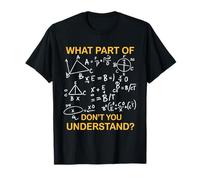 What Part of Don’t You Understand Math Sarcastic Humor T-Shirt
