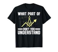 What Part of Don't You Understand Architecture Architect T-Shirt