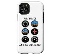 What Part Of Dont You Understand Aviation Instrument Panel Case for iPhone 11 Pro