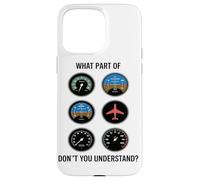 What Part Of Dont You Understand Aviation Instrument Panel Case for iPhone 15 Pro Max