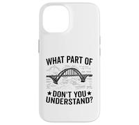 What Part Of Don't You Understand Civil Structural Engineer Case for iPhone 14