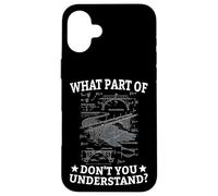 What Part Of Don't You Understand Civil Structural Engineer Case for iPhone 16 Plus
