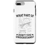 What Part Of Don't You Understand Civil Structural Engineer Case for iPhone 7 Plus/8 Plus