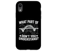 What Part Of Don't You Understand Civil Structural Engineer Case for iPhone XR