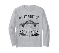 What Part of Don't You Understand Civil Structural Engineer Long Sleeve T-Shirt
