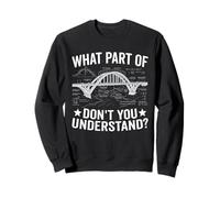 What Part Of Don't You Understand Civil Structural Engineer Sweatshirt