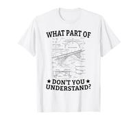 What Part of Don't You Understand Civil Structural Engineer T-Shirt
