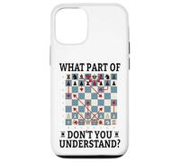 What Part Of Don't You Understand Funny Chess Player Logic Case for iPhone 12/12 Pro