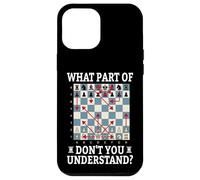 What Part Of Don't You Understand Funny Chess Player Logic Case for iPhone 12 Pro Max