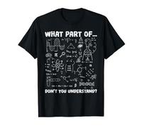 What Part of Don't You Understand Funny Physics Teacher T-Shirt