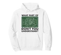 What Part Of Don't You Understand Funny Soccer Coach Tactics Pullover Hoodie