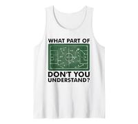 What Part of Don't You Understand Funny Soccer Coach Tactics Tank Top