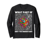 What Part of Don't You Understand? Funny Speed Cubing Math Long Sleeve T-Shirt