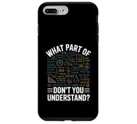 What Part Of Don't You Understand Math Physics Shirt Teacher Case for iPhone 7 Plus/8 Plus