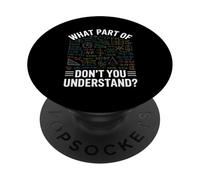 What Part Of Don't You Understand Math Physics Shirt Teacher PopSockets Adhesive PopGrip